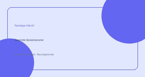 Psicología Infantil y Neurodesarrollo